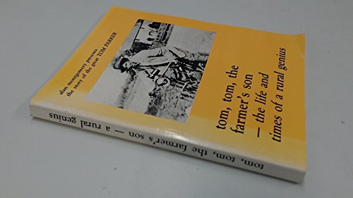 Beispielbild fr Tom, Tom, the Farmer's Son: The Life and Times of a Rural Genius zum Verkauf von WorldofBooks