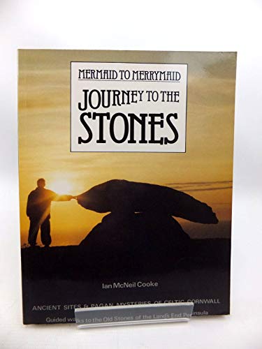 Beispielbild fr Journey to the Stones: Mermaid to Merrymaid - Ancient Sites and Pagan Mysteries of Celtic Cornwall zum Verkauf von WorldofBooks