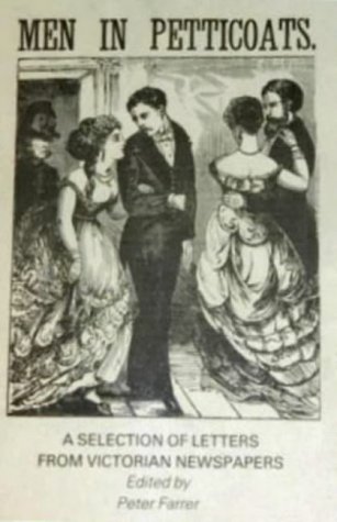 Stock image for Men in petticoats: A selection of letters from Victorian newspapers for sale by Harry Righton
