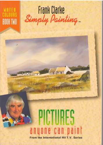 Stock image for Simply Painting Watercolours Book 2: Pictures Anyone Can Paint With Watercolours (Simply Painting Series) for sale by Goodwill