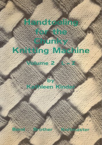 Stock image for Hand Tooling for the Chunky Knitting Machine (Volume 2) for sale by WorldofBooks