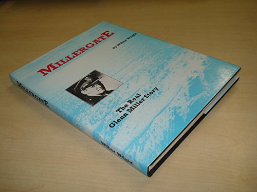 Imagen de archivo de Millergate: The Real Glenn Miller Story a la venta por WorldofBooks