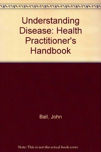 Beispielbild fr Understanding Disease: Health Practitioner's Handbook zum Verkauf von WorldofBooks