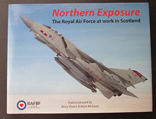 Imagen de archivo de Northern Exposure: The Royal Air Force at Work in Scotland a la venta por WorldofBooks