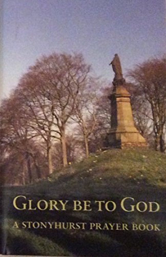 Stock image for Glory be to God: A Stonyhurst Prayer Book for sale by WorldofBooks