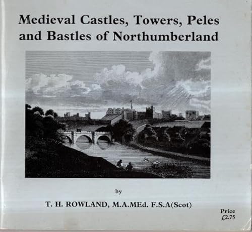 Medieval Castles, Towers, Peles and Bastles of Northumberland