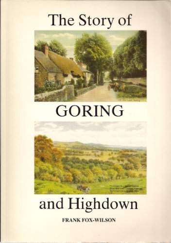 Beispielbild fr The Story of Goring and Highdown (Signed) zum Verkauf von WORLD WAR BOOKS