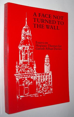 Beispielbild fr Face Not Turned to the Wall: Essays on Hispanic Themes for Gareth Alban Davies zum Verkauf von Anybook.com