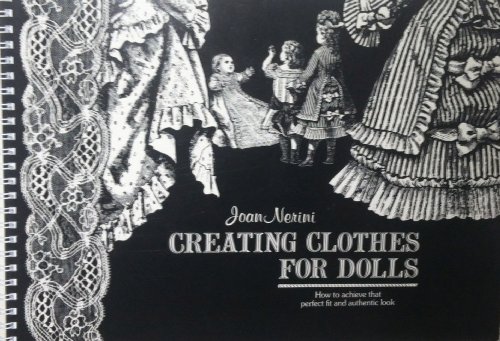 9780951283509: Creating Clothes for Dolls: How to Achieve That Perfect Fit and Authentic Look