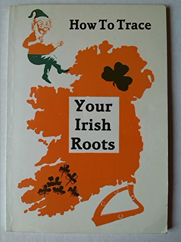 Imagen de archivo de How to Trace Your Irish Roots a la venta por Half Price Books Inc.