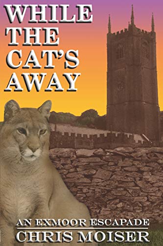 9780951287217: While the Cat's Away - An Exmoor Escapade