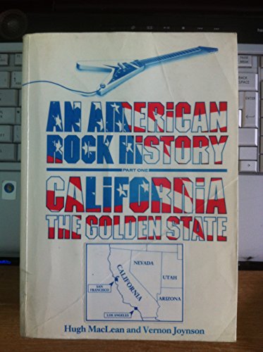 An American Rock History: California, the Golden State Pt. 1 (9780951287507) by Hugh MacLean; Vernon Joynson