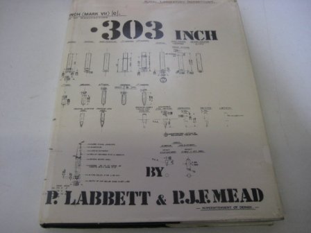 Imagen de archivo de 303 inch: A history of the .303 cartridge in the British service a la venta por Wonder Book