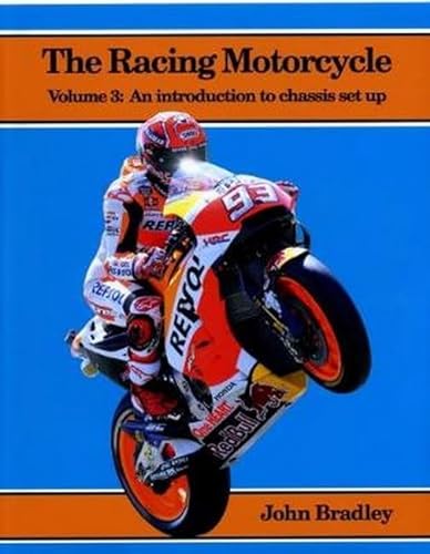 9780951292952: The Racing Motorcycle: Volume 3: An Introduction to Chassis Set Up
