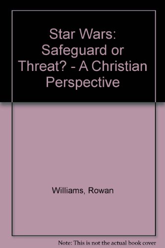 Star Wars: Safeguard or Threat? - A Christian Perspective (9780951293201) by Rowan Williams