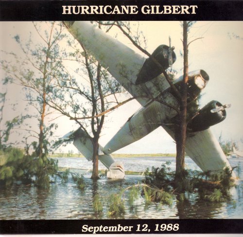 Hurricane Gilbert: September 12, 1988 (9780951301951) by Bob Hill, Bob & Ogley