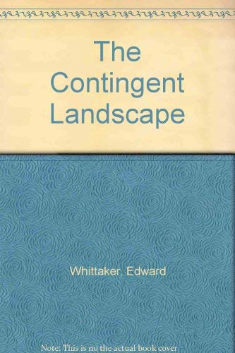The Contingent Landscape (9780951302392) by Edward Whittaker; Lisa Le Feuvre