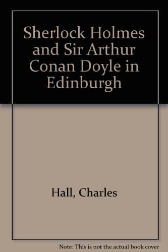 9780951304617: Sherlock Holmes and Sir Arthur Conan Doyle in Edinburgh
