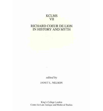 9780951308561: Richard Coeur de Lion in History and Myth: 7 (Kings College London Medieval Studies (KCLMS))