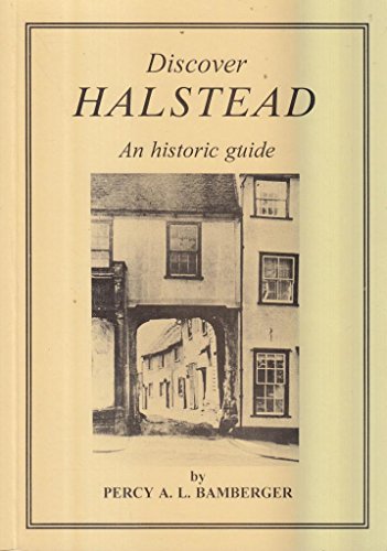 Imagen de archivo de Discover Halstead: An Historic Guide a la venta por WorldofBooks