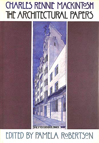 Stock image for Charles Rennie Mackintosh: The Architectural Papers for sale by GF Books, Inc.