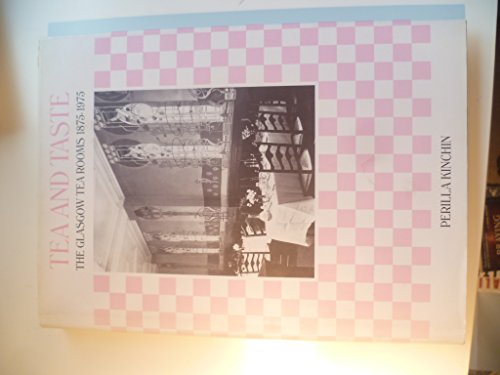 Imagen de archivo de Tea and Taste: Glasgow Tea Rooms, 1875-1975 a la venta por WorldofBooks