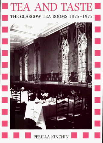 Imagen de archivo de Tea and Taste: The Glasgow Tea Rooms, 1875-1975 a la venta por Green Street Books