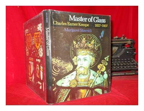 9780951312506: Master of Glass: Charles Eamer Kempe, 1837-1907