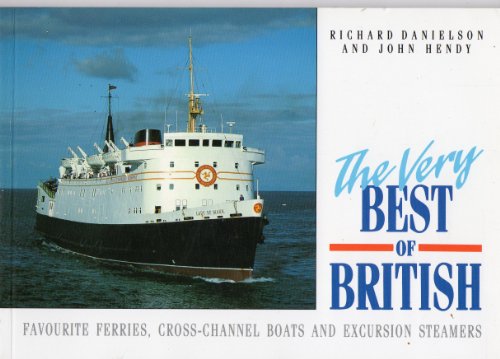 Imagen de archivo de Very Best of British: Ten Favourite Ferries, Cross-channel Boats and Excursion Steamers Bk. 1 a la venta por HALCYON BOOKS