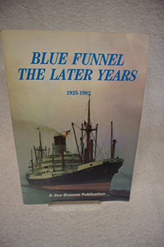 Imagen de archivo de Blue Funnel: The Later Years a la venta por WorldofBooks