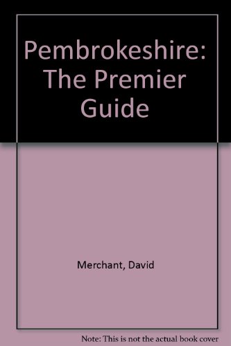 9780951320877: Pembrokeshire: The Premier Guide