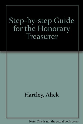Step-by-step Guide for the Honorary Treasurer (9780951323311) by Alick Hartley
