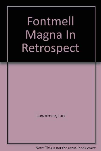 FONTMELL MAGNA IN RETROSPECT