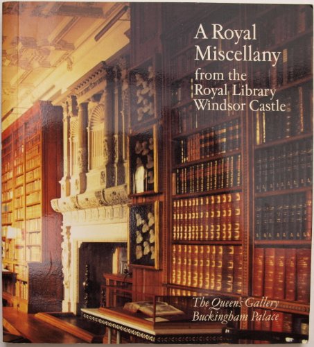 9780951337332: A Royal Miscellany from the Royal Library, Windsor Castle (catalogue Published f