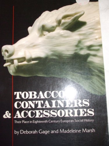 Stock image for Tobacco Containers and Accessories: Their Place in Eighteenth Century European Social History for sale by WorldofBooks