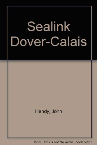 Sealink Dover-Calais (9780951350614) by Hendy, John