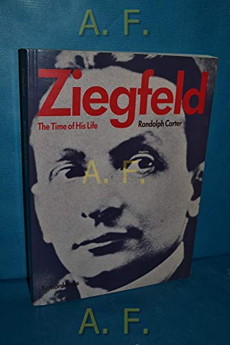 Beispielbild fr Ziegfeld: The Time of His Life zum Verkauf von Better World Books