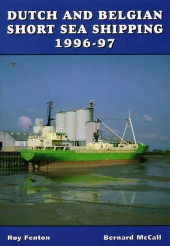 Imagen de archivo de Dutch and Belgian Short Sea Shipping 1996-7 a la venta por G. L. Green Ltd