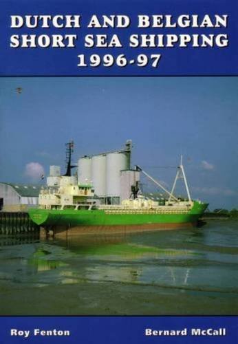 Stock image for Dutch and Belgian Short Sea Shipping 1996-7 for sale by G. L. Green Ltd