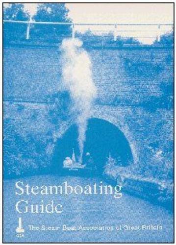 Imagen de archivo de Steamboating Guide: A Selection of Articles from Funnel, the Journal of the Steam Boat Association of Great Britain. Covering Construction, Operation, Maintenance and Navigation, Published to Mark the 21st Anniversary of the Association in 1992. a la venta por Chaucer Bookshop ABA ILAB