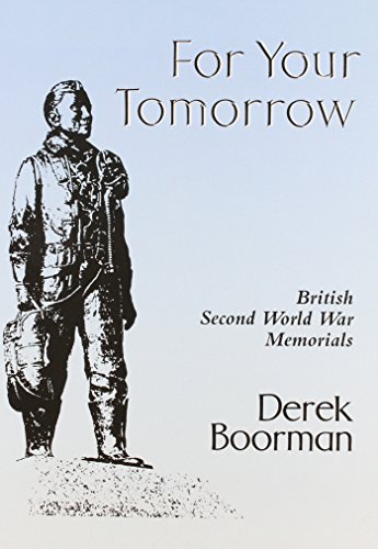For Your Tomorrow: British Second World War Memorials