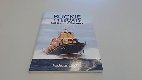 Buckie Lifeboats: 150 Years of Gallantry (9780951365687) by Leach, Nicholas