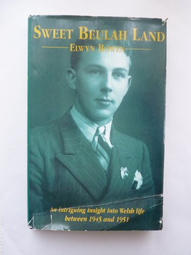 Stock image for Sweet Beulah Land: An Intriguing Insight into Welsh Life Between 1945 and 1951 for sale by WorldofBooks