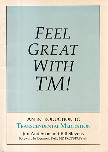 Beispielbild fr Feel Great with TM: An Introduction to Transcendental Meditation zum Verkauf von AwesomeBooks
