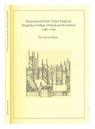 9780951374740: Education in Early Tudor England: Magdalen College Oxford and Its School, 1480-1540 (Magdalen College occasional paper)