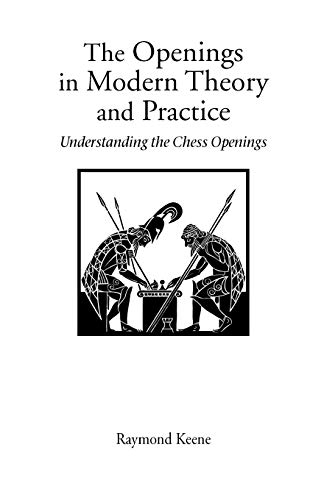 The Openings in Modern Theory and Practice (9780951375785) by Keene, Raymond