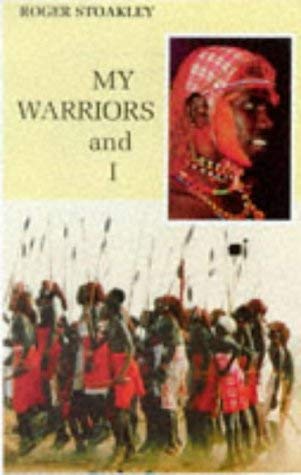 Stock image for My Warriors and I: Among the Samburu of Northern Kenya for sale by WorldofBooks