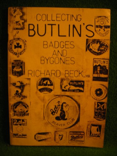 Collecting Butlin's Badges and Bygones (9780951383902) by Richard Beck