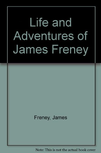 Stock image for Life and Adventures of James Freney for sale by Better World Books Ltd