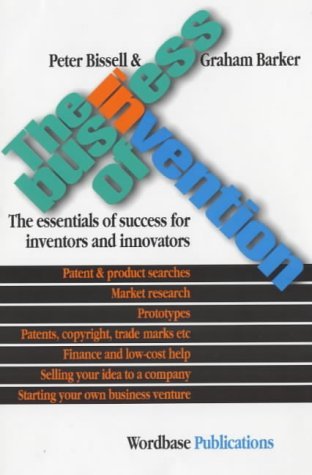 Stock image for The Business of Invention: The Essentials of Success for Inventors and Innovators for sale by GF Books, Inc.